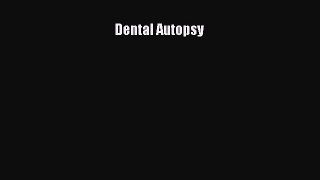 Download Book Dental Autopsy E-Book Free