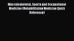 Download Musculoskeletal Sports and Occupational Medicine (Rehabilitation Medicine Quick Reference)