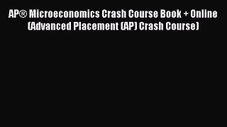 [Download] APÂ® Microeconomics Crash Course Book + Online (Advanced Placement (AP) Crash Course)