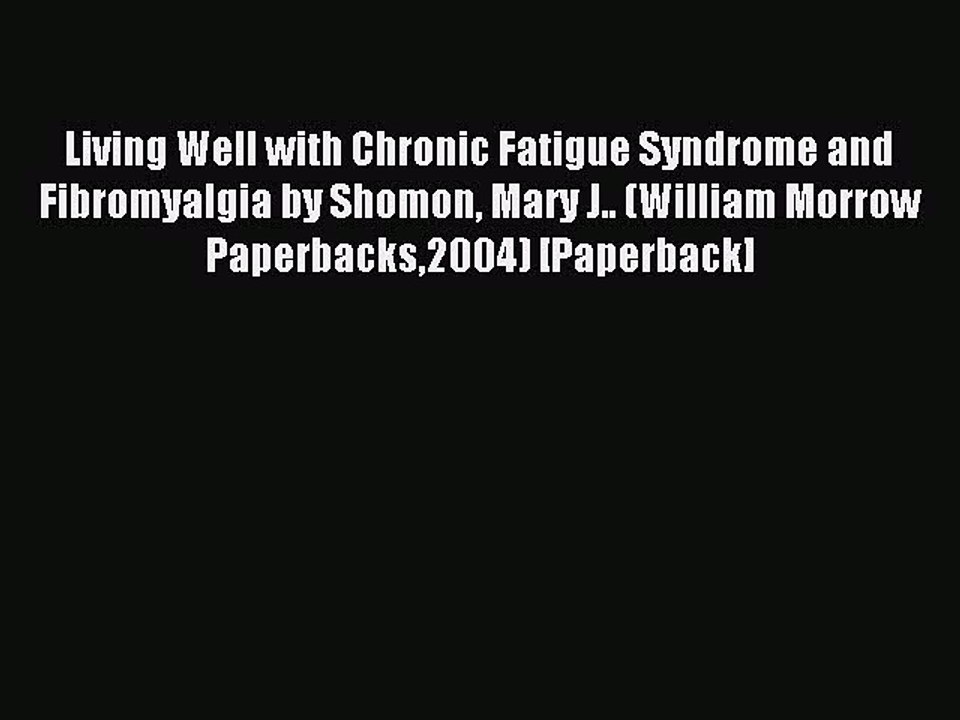 Read Living Well with Chronic Fatigue Syndrome and Fibromyalgia by Shomon Mary J.. (William