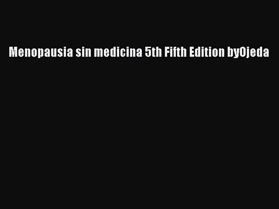 Read Menopausia sin medicina 5th Fifth Edition byOjeda Ebook Free