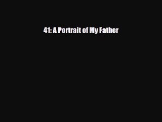 Download Books 41: A Portrait of My Father PDF Online