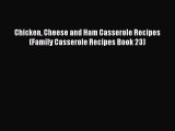 [PDF] Chicken Cheese and Ham Casserole Recipes (Family Casserole Recipes Book 23) [Read] Full