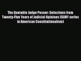 Read Book The Quotable Judge Posner: Selections from Twenty-Five Years of Judicial Opinions