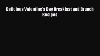 [PDF] Delicious Valentine's Day Breakfast and Brunch Recipes [Read] Full Ebook