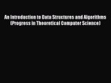 Read An Introduction to Data Structures and Algorithms (Progress in Theoretical Computer Science)