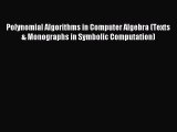 Download Polynomial Algorithms in Computer Algebra (Texts & Monographs in Symbolic Computation)