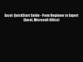 [Download] Excel: QuickStart Guide - From Beginner to Expert (Excel Microsoft Office) Ebook