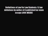Read Book Definitions of Law For Law Students: 1L law defintions by author of 6 published bar