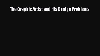 [Online PDF] The Graphic Artist and His Design Problems Free Books