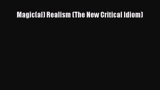 [Online PDF] Magic(al) Realism (The New Critical Idiom) Free Books