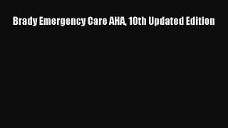 [PDF] Brady Emergency Care AHA 10th Updated Edition  Full EBook
