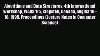 Read Algorithms and Data Structures: 4th International Workshop WADS '95 Kingston Canada August