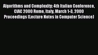 Download Algorithms and Complexity: 4th Italian Conference CIAC 2000 Rome Italy March 1-3 2000
