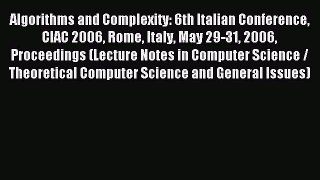 Read Algorithms and Complexity: 6th Italian Conference CIAC 2006 Rome Italy May 29-31 2006