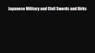 Read Books Japanese Military and Civil Swords and Dirks PDF Free