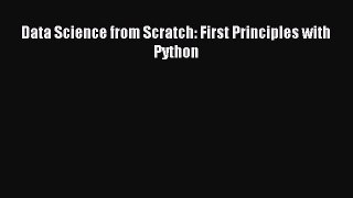 Read Data Science from Scratch: First Principles with Python Ebook Free