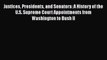 Read Book Justices Presidents and Senators: A History of the U.S. Supreme Court Appointments