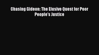 Read Book Chasing Gideon: The Elusive Quest for Poor People's Justice E-Book Free