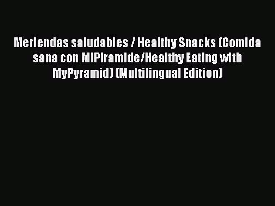 [PDF] Meriendas saludables / Healthy Snacks (Comida sana con MiPiramide/Healthy Eating with