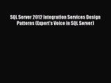 Read SQL Server 2012 Integration Services Design Patterns (Expert's Voice in SQL Server) Ebook