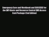 [PDF] Emergency Care and Workbook and SUCCESS! for the EMT-Basic and Resource Central EMS Access