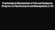 Download Psychological Mechanisms of Pain and Analgesia (Progress in Pain Research and Management