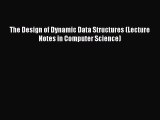 Download The Design of Dynamic Data Structures (Lecture Notes in Computer Science) PDF Free