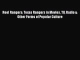 Read Reel Rangers: Texas Rangers in Movies TV Radio & Other Forms of Popular Culture Ebook