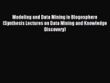 Read Modeling and Data Mining in Blogosphere (Synthesis Lectures on Data Mining and Knowledge