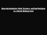 [Download] Anarchy Evolution: Faith Science and Bad Religion in a World Without God PDF Online