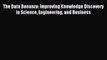 Read The Data Bonanza: Improving Knowledge Discovery in Science Engineering and Business Ebook