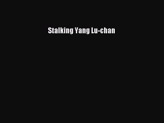 Read Books Stalking Yang Lu-chan PDF Online
