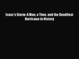 [Download] Isaac's Storm: A Man a Time and the Deadliest Hurricane in History Ebook Online