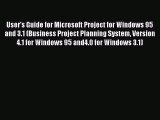 Read User's Guide for Microsoft Project for Windows 95 and 3.1 (Business Project Planning System