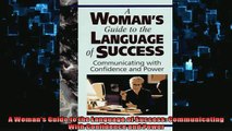 FREE PDF  A Womans Guide to the Language of Success Communicating With Confidence and Power  BOOK ONLINE