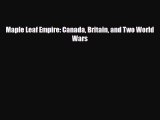 Download Books Maple Leaf Empire: Canada Britain and Two World Wars E-Book Download