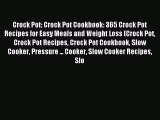 [PDF] Crock Pot: Crock Pot Cookbook: 365 Crock Pot Recipes for Easy Meals and Weight Loss (Crock