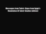 Download Books Messages from Tahrir: Signs from Egypt's Revolution (A Tahrir Studies Edition)
