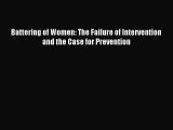 Read Battering of Women: The Failure of Intervention and the Case for Prevention Ebook Free