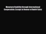 [PDF] Monetary Stability through International Cooperation: Essays in Honour of André Szász