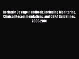 Read Geriatric Dosage Handbook: Including Monitoring Clinical Recommendations and OBRA Guidelines