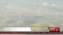 Twelve killed in severe flooding in Myanmar
