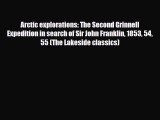 Download Books Arctic explorations: The Second Grinnell Expedition in search of Sir John Franklin