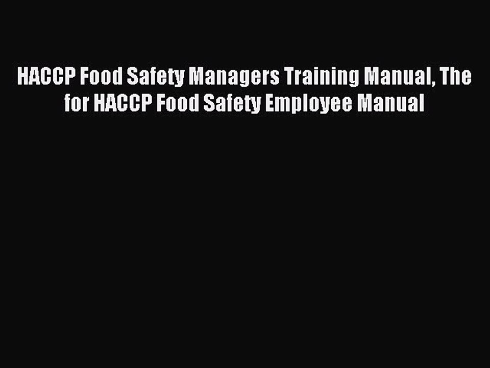 Read HACCP Food Safety Managers Training Manual The for HACCP Food Safety Employee Manual PDF