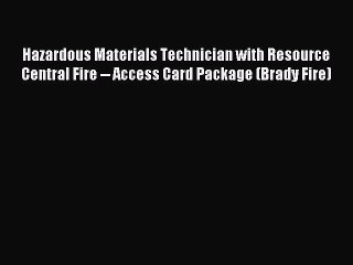 Read Hazardous Materials Technician with Resource Central Fire -- Access Card Package (Brady