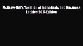 [PDF] McGraw-Hill's Taxation of Individuals and Business Entities 2014 Edition Download Full