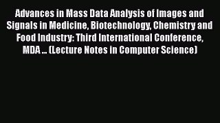 [PDF] Advances in Mass Data Analysis of Images and Signals in Medicine Biotechnology Chemistry
