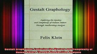 READ FREE FULL EBOOK DOWNLOAD  Gestalt Graphology Exploring the Mystery and Complexity of Human Nature Through Full EBook