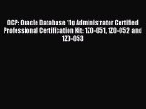 Read OCP: Oracle Database 11g Administrator Certified Professional Certification Kit: 1Z0-051